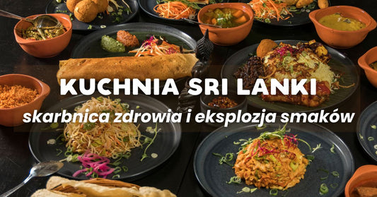Kuchnia Sri Lanki: Wielowymiarowy świat smaków i zdrowia