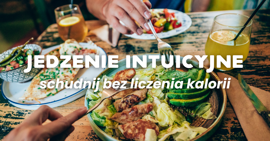 Jedzenie intuicyjne: jak schudnąć bez liczenia kalorii?