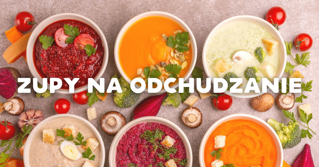 Zupy na odchudzanie – smaczne wsparcie dla Twojej diety