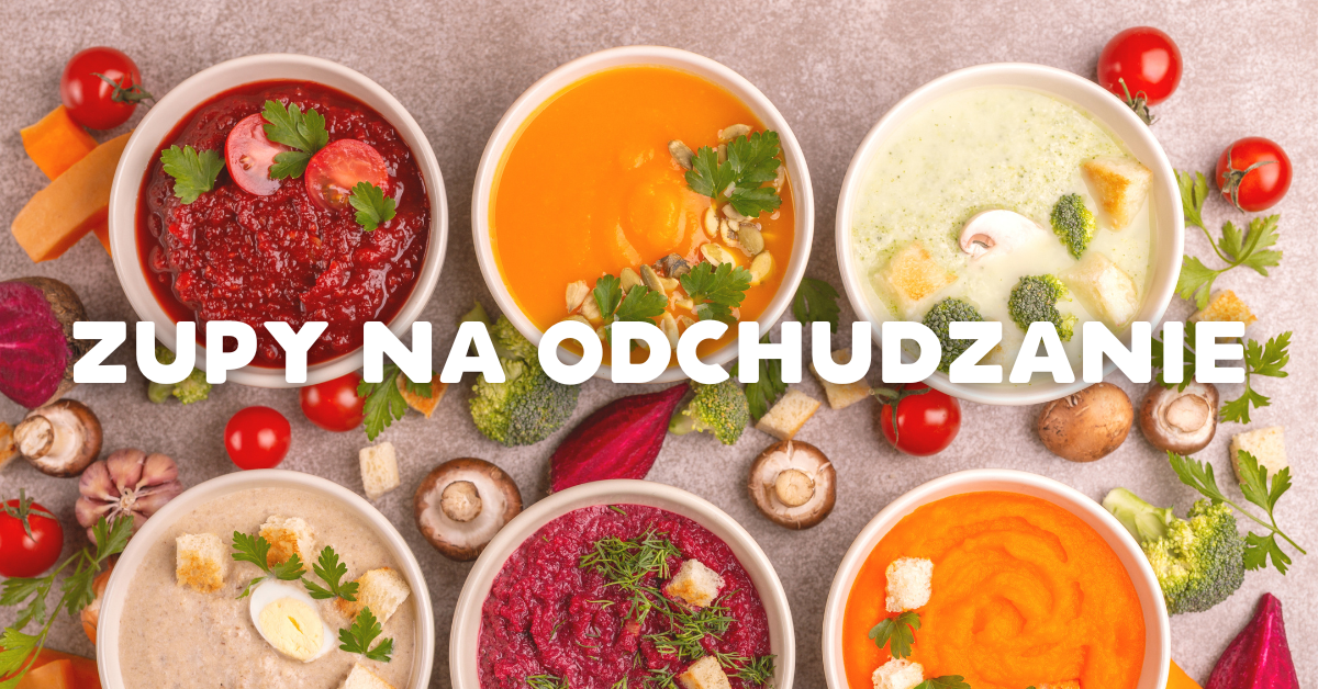 Zupy na odchudzanie – smaczne wsparcie dla Twojej diety